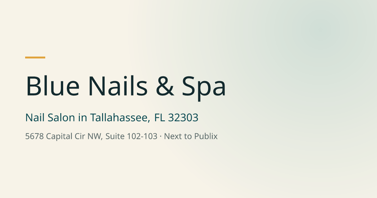 Blue Nails Spa, nail salon in Tallahassee